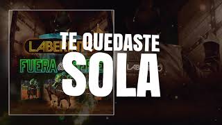 Grupo Laberinto - Te Quedaste Sola (Letra)