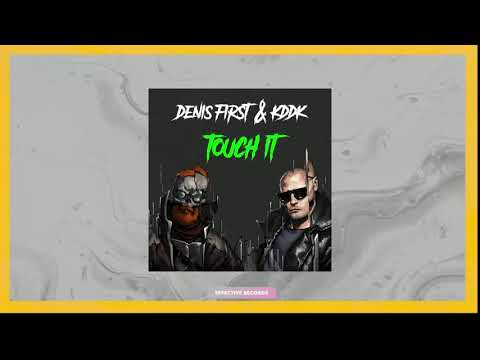 Denis First, KDDK - Touch It