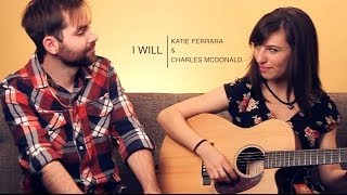 THE BEATLES - I Will [Duet ft. Katie Ferrara & Charles McDonald]