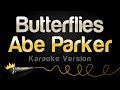 Abe Parker - Butterflies (Karaoke Version)