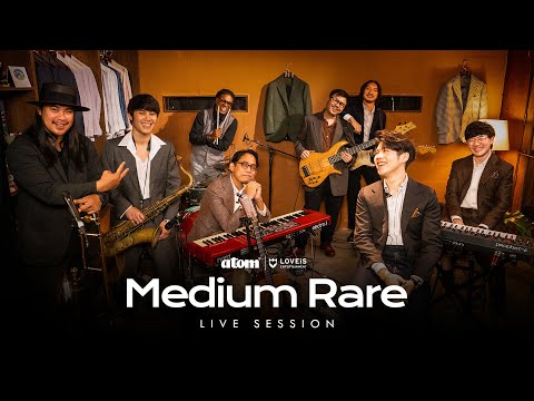 atom chanakan - Medium Rare [Live Session]