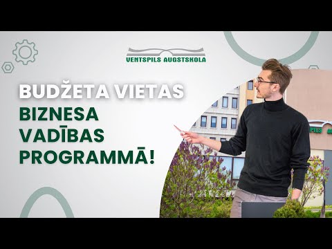 Studē biznesu budžetā! PAPILDUZŅEMŠANA VENTSPILS AUGSTSKOLĀ!