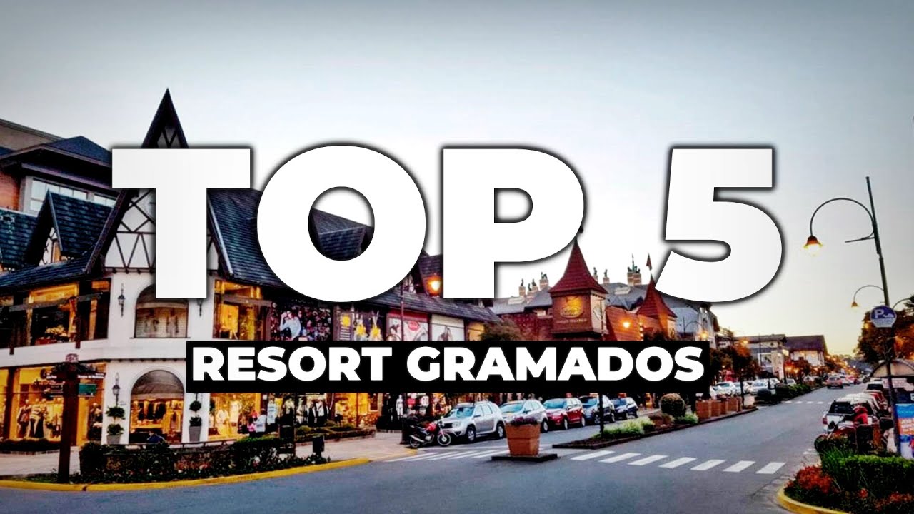 Top 5 ?? | Resorts GRAMADOS - Rio Grande do Sul