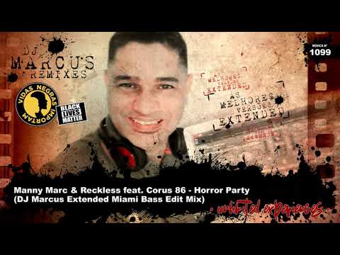 Manny Marc & Reckless feat. Corus 86 - Horror Party (DJ Marcus Extended Miami Bass Edit Mix)