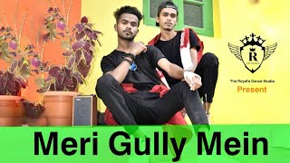 Mere Gully mein | Gully Boy |ft.Divine | Naezy | Ranveer singh | The Royals Dance Studio | Kailas Zu