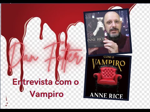 Entrevista com o Vampiro de Anne Rice - Livro e Filme