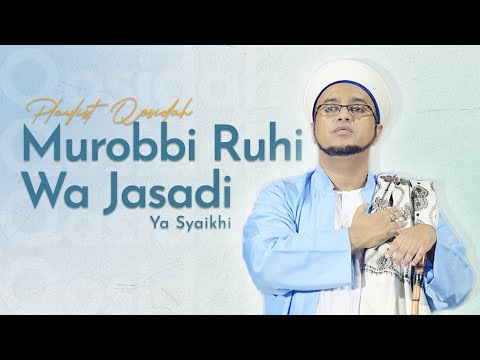 Murobbi Ruhi Wa Jasadi Ya Syaikhi - Nurul Musthofa
