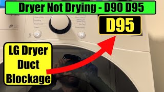 How to Repair LG Dryer D80 D85 D90 D95 - Dryer Not Drying Vent Blockage
