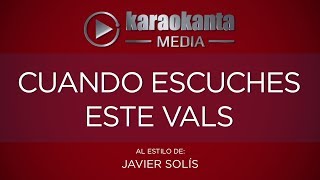 Karaokanta - Javier Solís - Cuando escuches este vals
