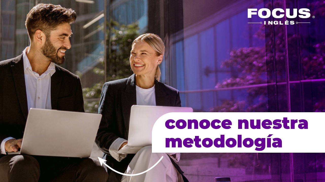 Conoce la metodología de Inglés Focus | Inglés real, práctico y conversacional