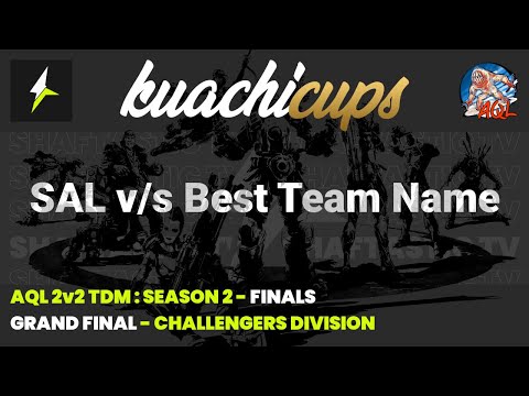 AQL 2v2 TDM S2 - CHALLENGERS GRAND FINAL - SAL v/s Best Team Name