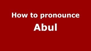 How to pronounce Abul