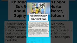 Download lagu KHITANAN ANAK Kades Bogor Bak Resepsi Artis, Harta Abdul Azis Anwar Disorot, Gajinya Cuma Rp2 Jutaan mp3