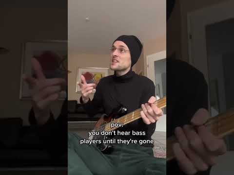 You don't hear bass players until they're gone