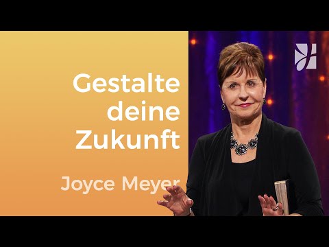Lass die Vergangenheit los – es geht um deine Zukunft! – Joyce Meyer – Seelischen Schmerz heilen