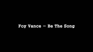 Foy Vance - Be The Song [HQ]