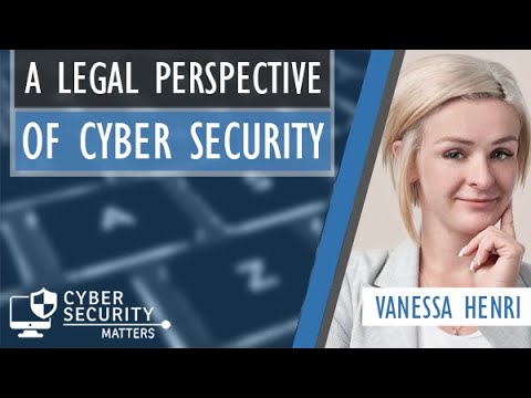 Cyber Security Matters - A legal perspective of cyber security (w/ Vanessa Henri, Fasken)