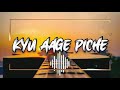 Kyu Aage Piche Official Lyrics Song Hindi Hindi Old Song Lyrics Neha Kakkar Song SAIED