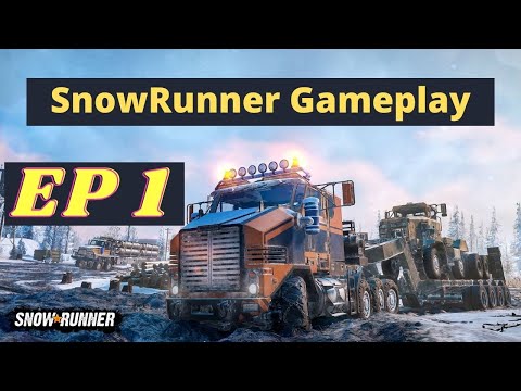 SnowRunner Gameplay Walkthrough EP 1 | No Commentary