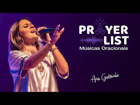 Gabriela de Sá - 1 HORA DE MÚSICAS ORACIONAIS [PRAYER LIST] [NOVIDADE]