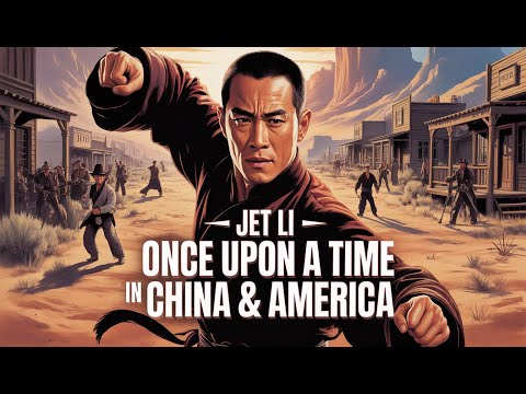 Jet Li - Once Upon a Time in China America (Kung Fu im Wilden Westen I Westernklassiker)
