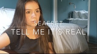 Tell Me It&#39;s Real - Seafret (cover)