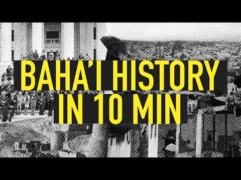 The HISTORY of the BAHA'I FAITH in 10 MIN!