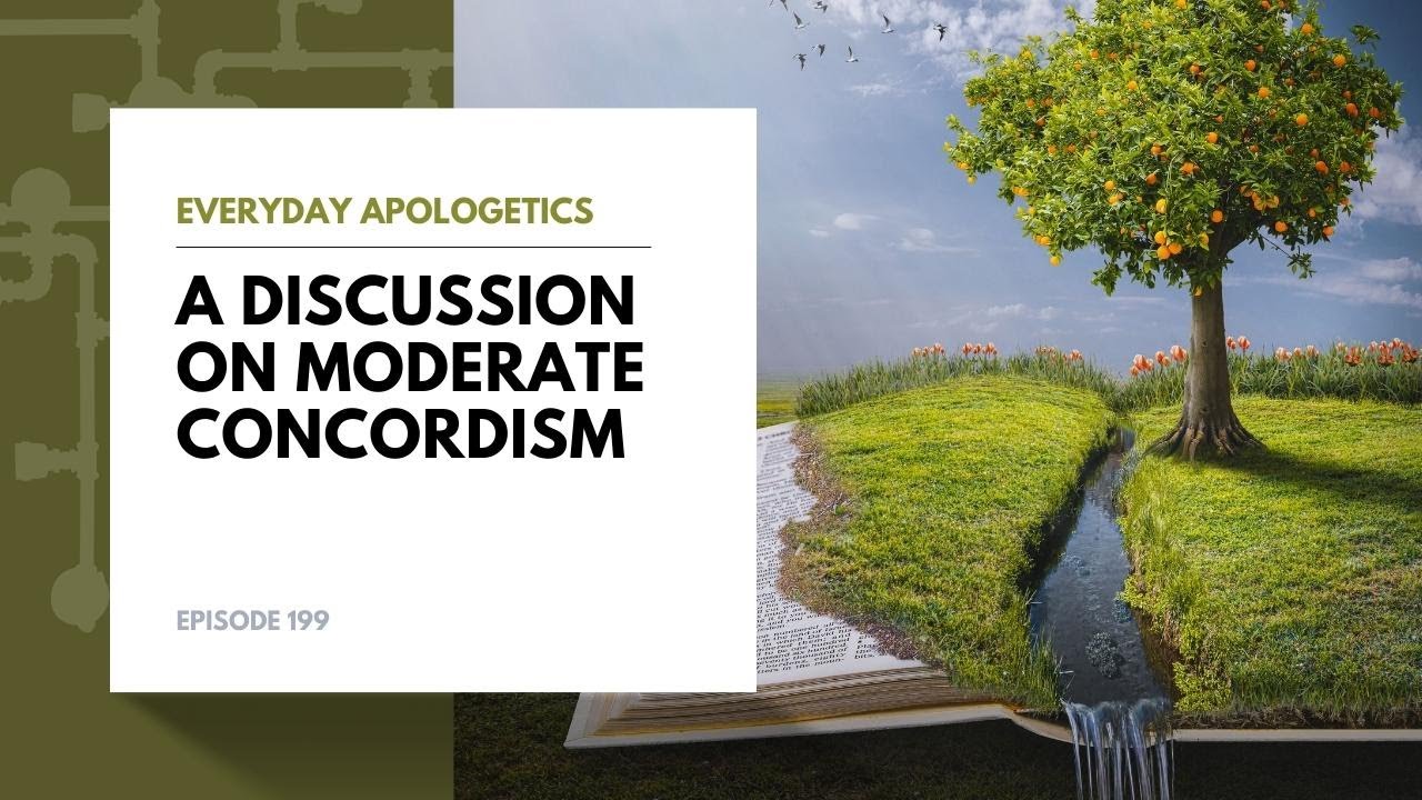Everyday Apologetics: A Discussion on Moderate Concordism