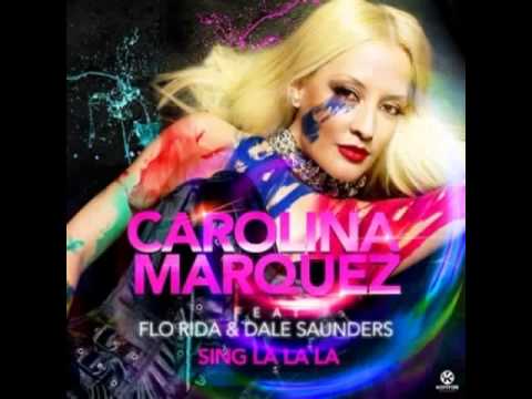 Carolina Marquez ft. Flo Rida  Dale Saunders   Sing La La La (Original music)