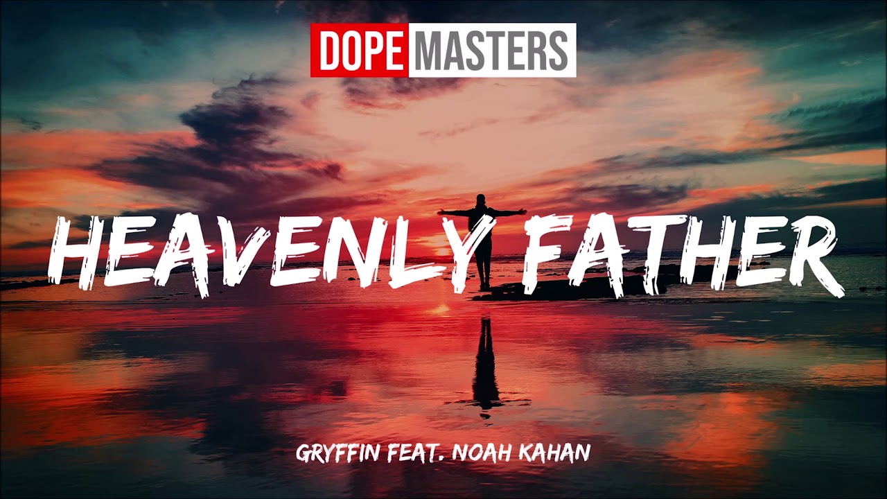 Gryffin - Heavenly Father