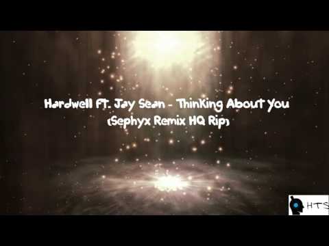 Hardwell ft. Jay Sean - Thinking About You (Sephyx Remix HQ Rip)