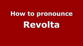 How to pronounce Revolta