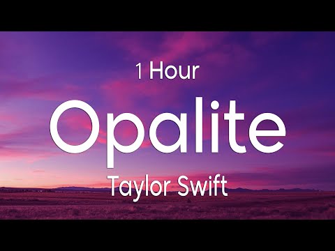 [1 Hour] Taylor Swift - Opalite (Lyrics)