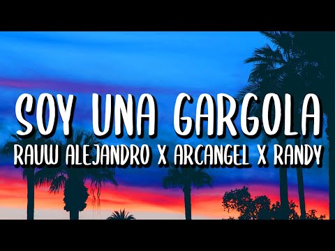 Rauw Alejandro x Arcangel x Randy - Soy Una Gargola (Letra/Lyrics)