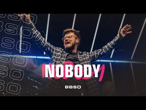 Nobody - BBSO