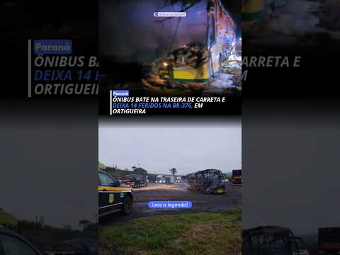 14 FERIDOS EM ORTIGUEIRA NO PARANÁ #paraná #Ortigueira #acidente #br376
