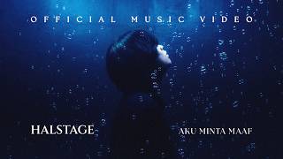 Lirik Lagu Aku Minta Maaf - Halstage: Bila Masih Ada Sisa Rasa Ini Aku Minta Maaf Mu