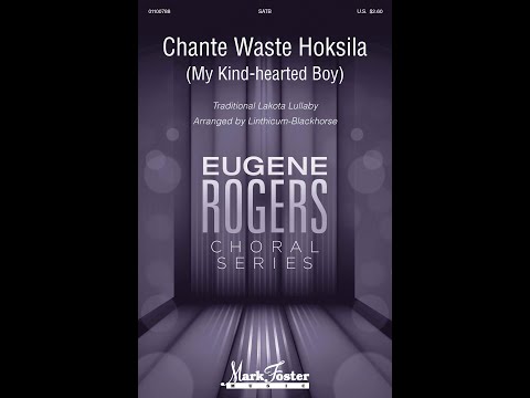 Chanté Wasté Hoksíla (My Kind-Hearted Boy) (SATB Choir) - Arranged by Linthicum–Blackhorse
