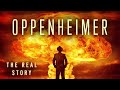 Oppenheimer: The Real Story | Documentary