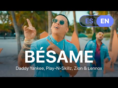 Daddy Yankee, Play-N-Skillz, Zion & Lennox - Bésame (Lyrics / Letra English & Spanish)