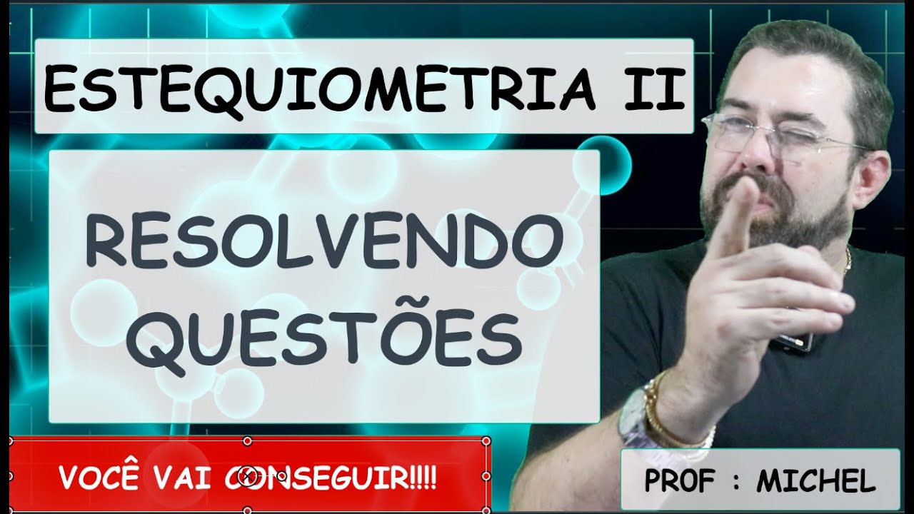 REVISÃO ESTEQUIOMETRIA II - EXERCÍCIOS
