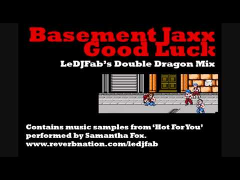Good Luck (Fab's Double Dragon Mix) (Tribute to Basement Jaxx / Samantha Fox)