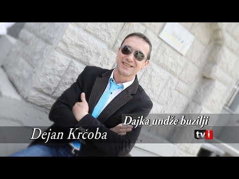 Dejan Krčoba - Dajka undže buzilji