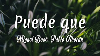 Miguel Bosé, Pablo Alborán - Puede que ( Letra + vietsub )