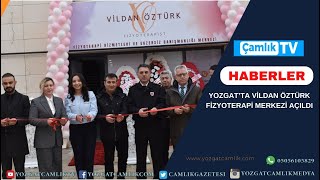 YOZGAT’TA VİLDAN ÖZTÜRK FİZYOTERAPİ MERKEZİ AÇILDI