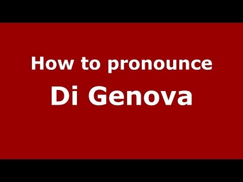 How to pronounce Di Genova (Italian/Italy) - PronounceNames.com