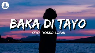 Download lagu Baka Di Tayo - Yayoi, Yosso, Lopau (Lyrics) mp3 Download lagu Baka Di Tayo - Yayoi, Yosso, Lopau (Lyrics) mp3