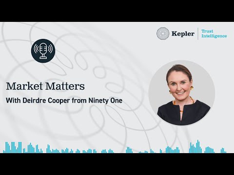 Market Matters: Featuring Deirdre Cooper from Ninety One