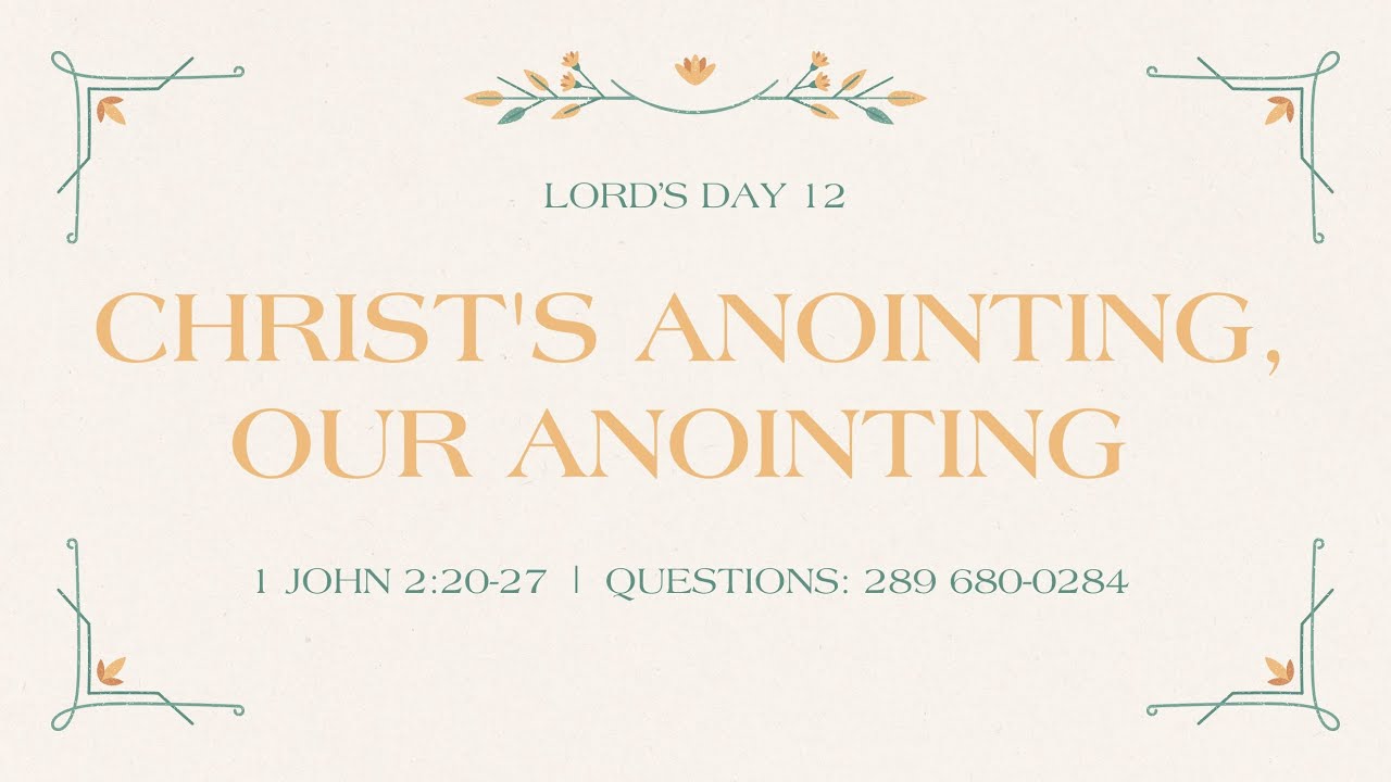 1 John 2:20-27 | Christ’s Anointing, Our Anointing
