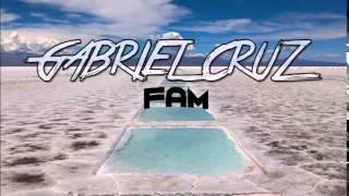 Gabriel Cruz - FAM (Original Mix)